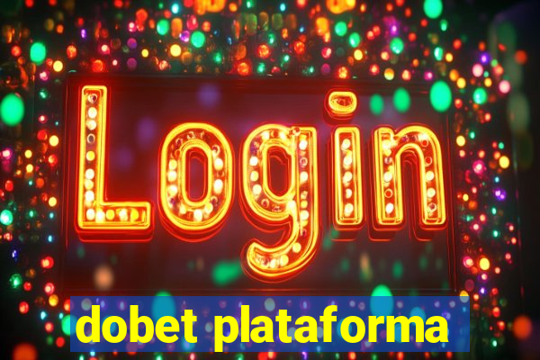 dobet plataforma